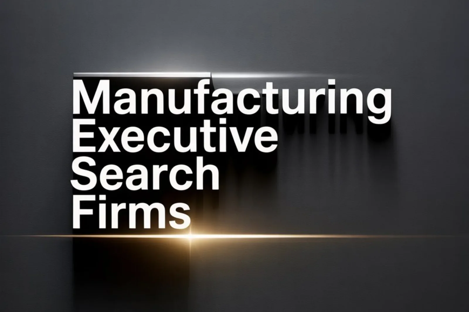 Best Manufacturing Executive Search Firms for 2025